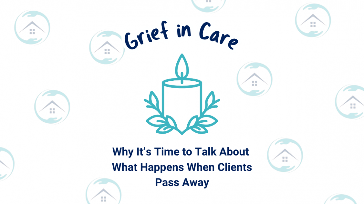 8 Grief in Care: Why It’s Time to Talk About What Happens When Clients Pass Away
