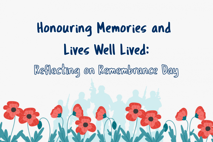 12 Honouring Memories and Lives Well Lived: Reflecting on Remembrance Day