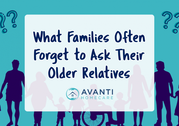 What Families Often Forget to Ask Their Older Relatives